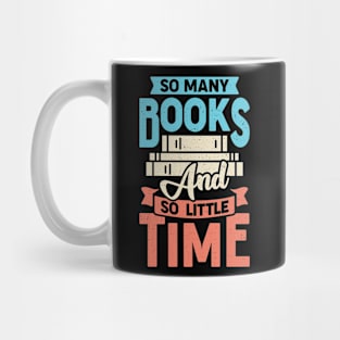 So Many Books And So Little Time Mug